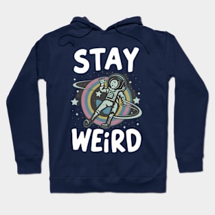 Stay Weird Hoodie